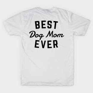 Best Dog Mom Ever T-Shirt